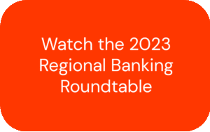 Watch the 2023 Regional Banking Roundtable